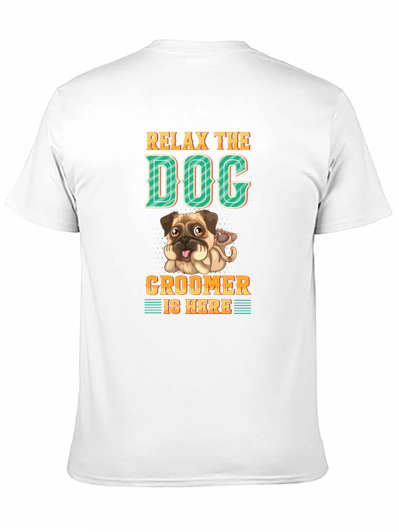Relax the Dog Groomer is Here T-Shirt