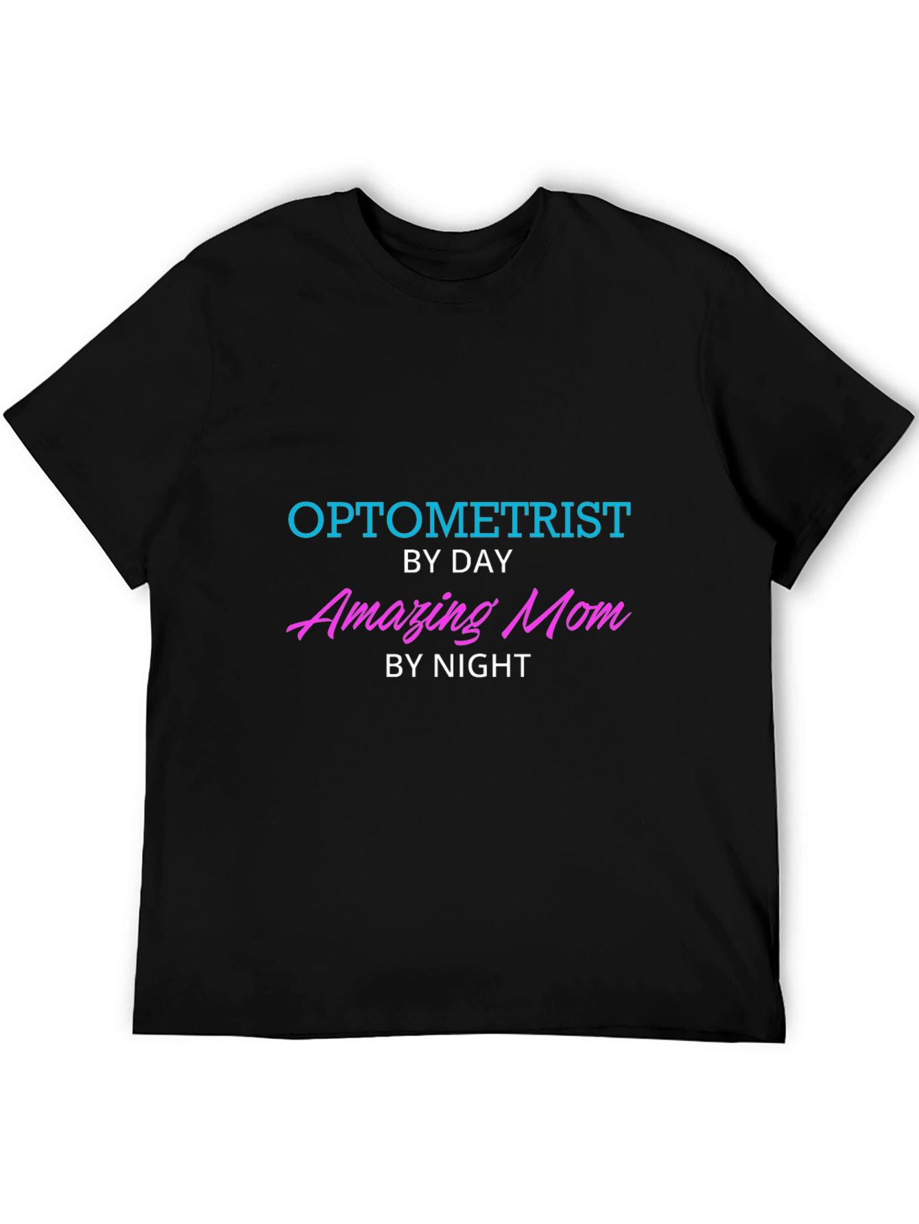 Optometrist Mom T-Shirt - Unique Career & Family Pride