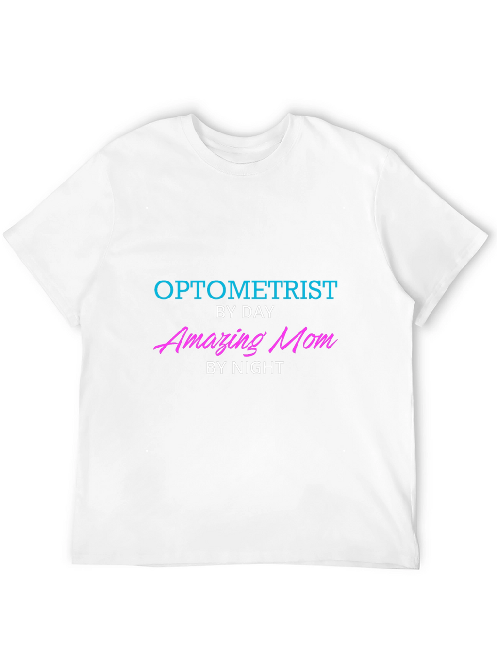 Optometrist Mom T-Shirt - Unique Career & Family Pride