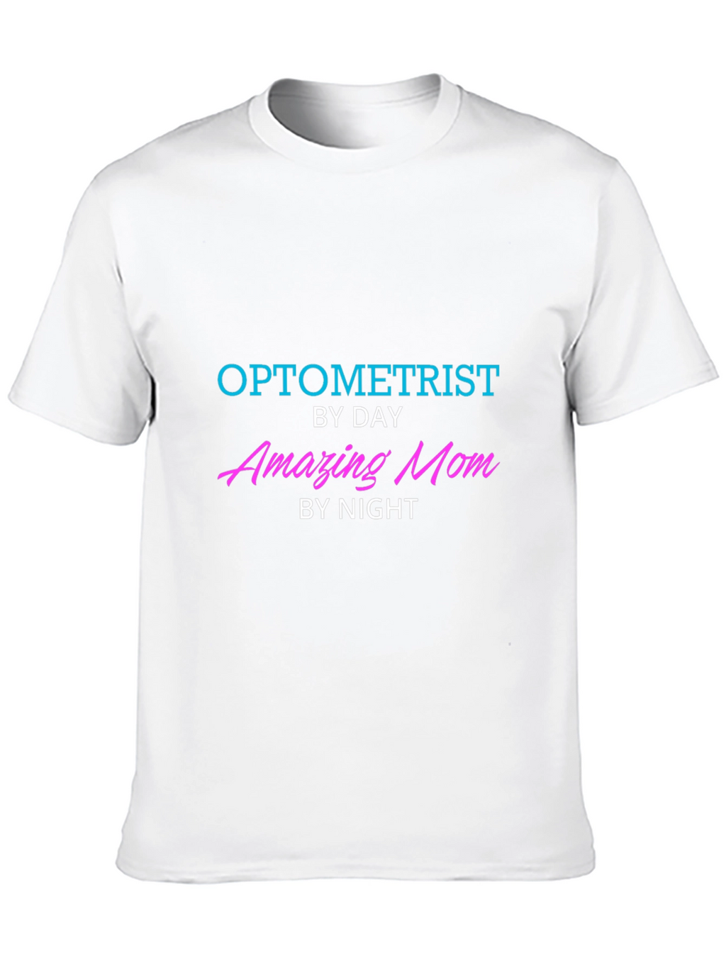 Optometrist Mom T-Shirt - Unique Career & Family Pride