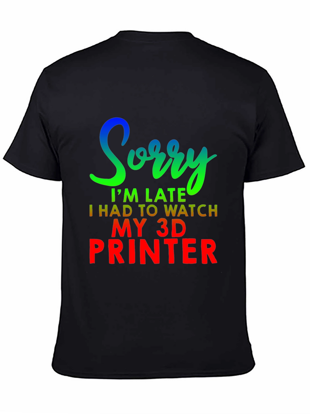 Funny 3D Printer Late T-Shirt