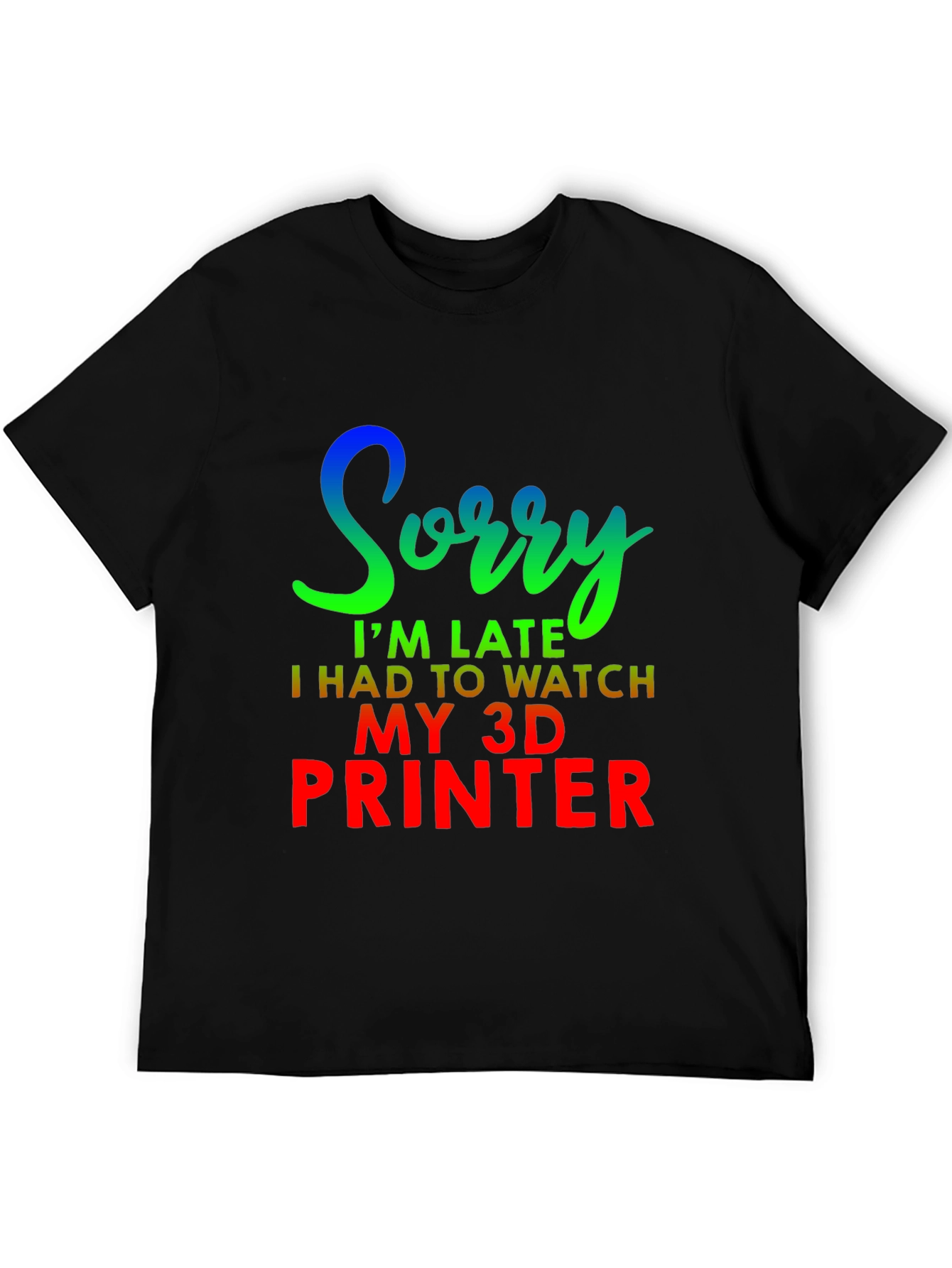Funny 3D Printer Late T-Shirt