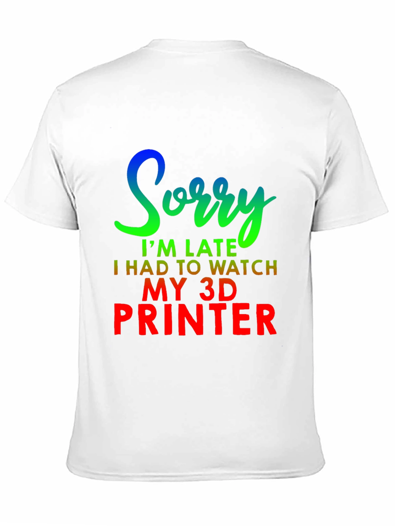 Funny 3D Printer Late T-Shirt