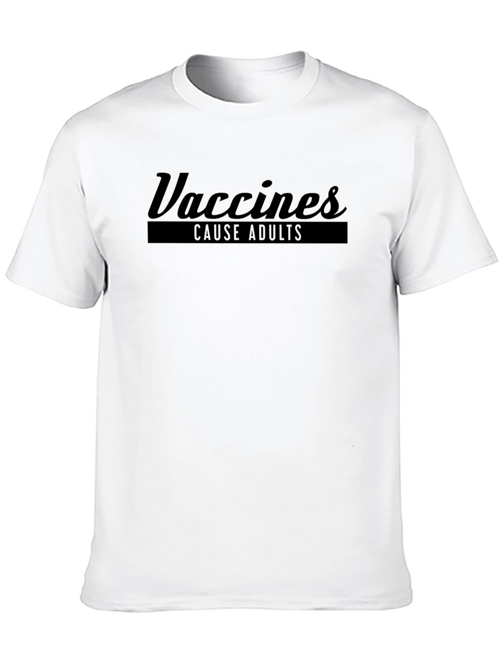 Vaccines Cause Adults Black Cotton Graphic Tee