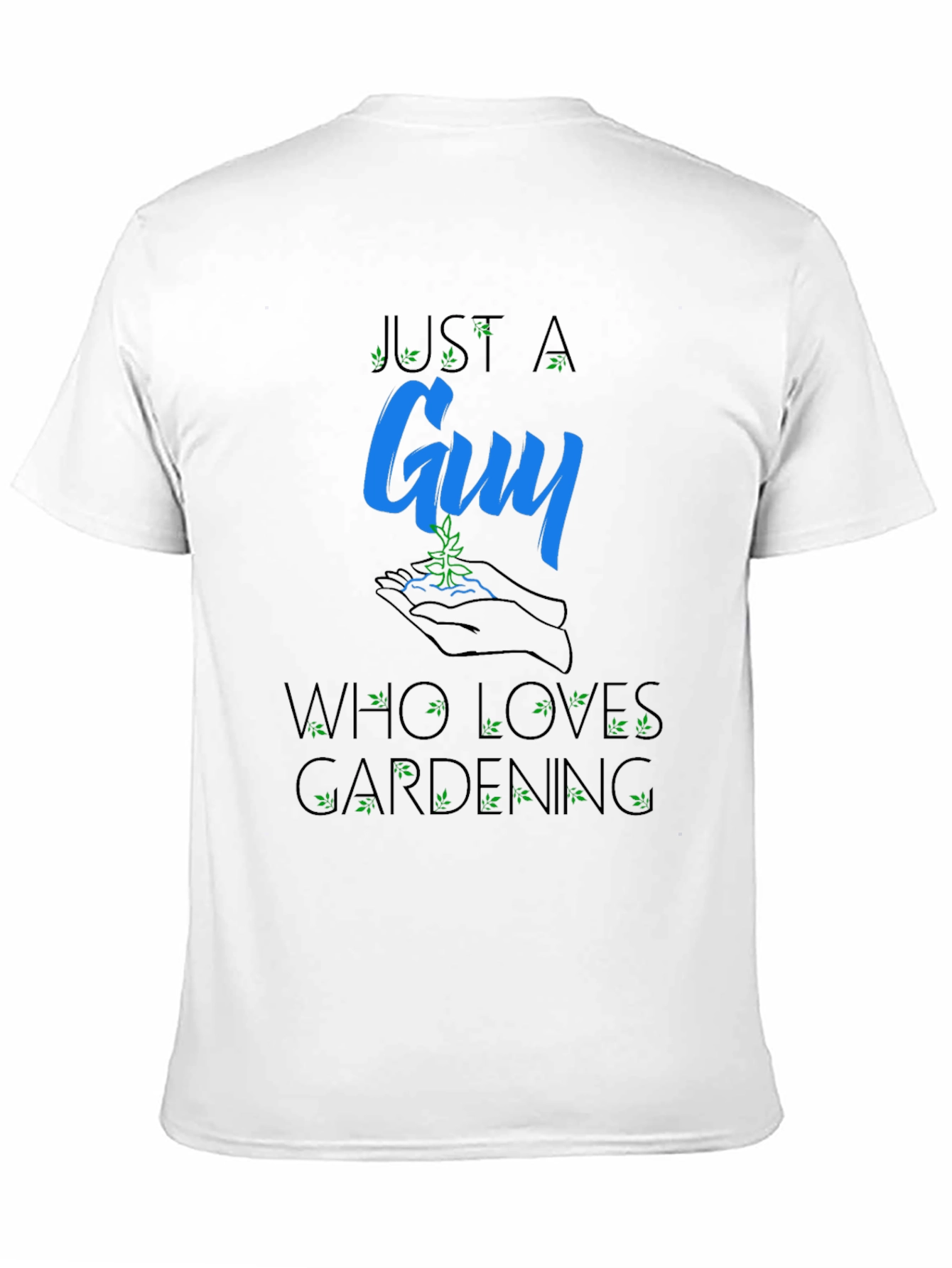 Just a Guy Who Loves Gardening T-Shirt
