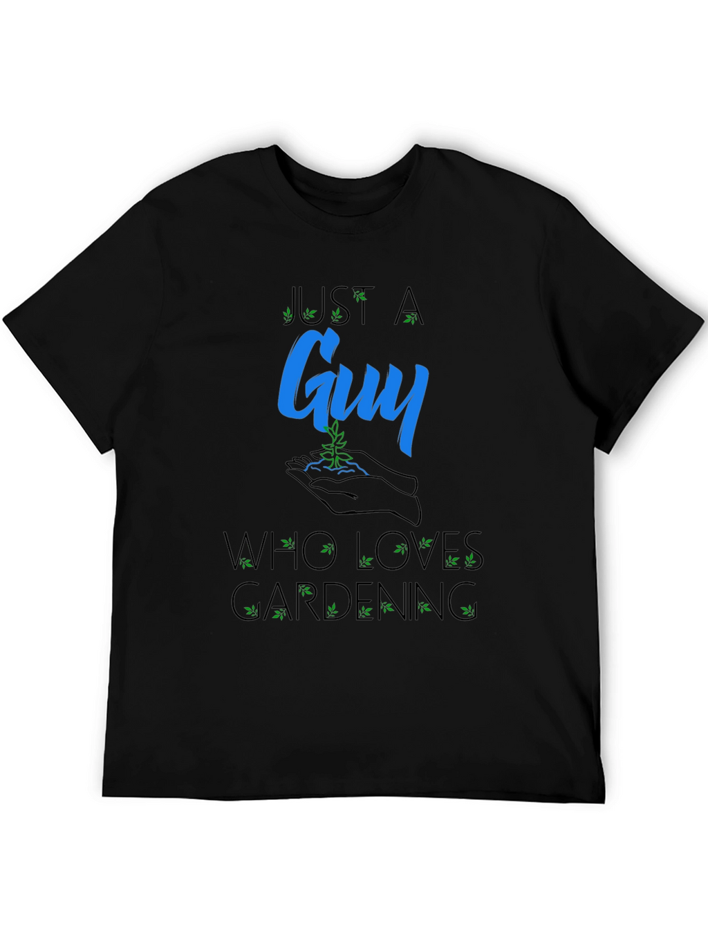 Just a Guy Who Loves Gardening T-Shirt