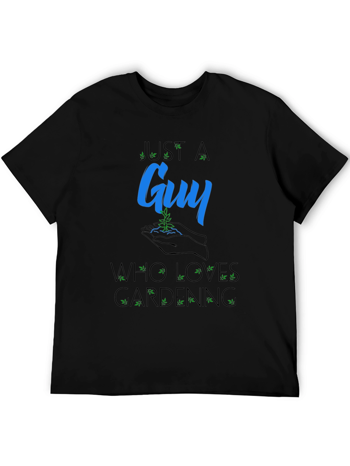 Just a Guy Who Loves Gardening T-Shirt