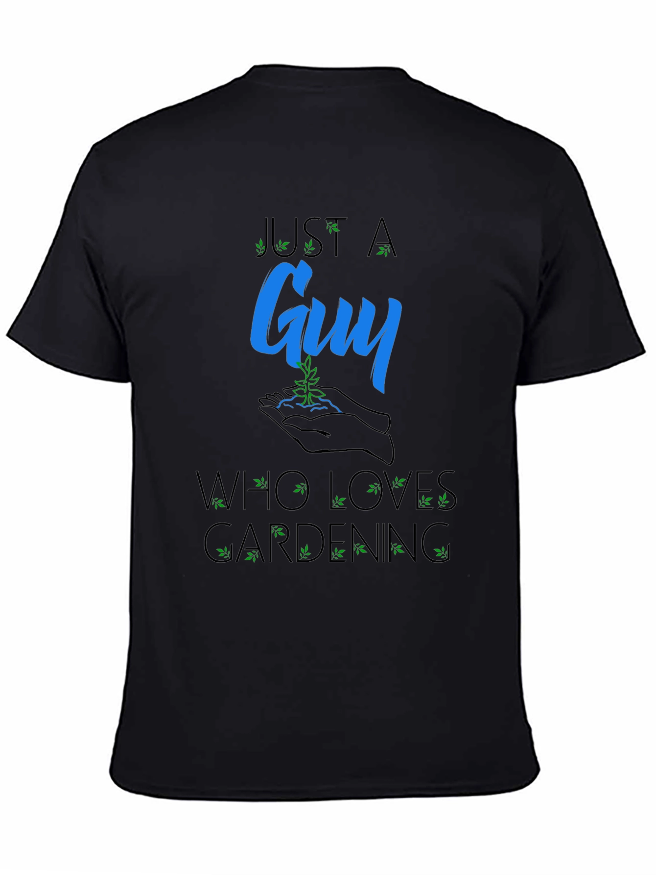 Just a Guy Who Loves Gardening T-Shirt
