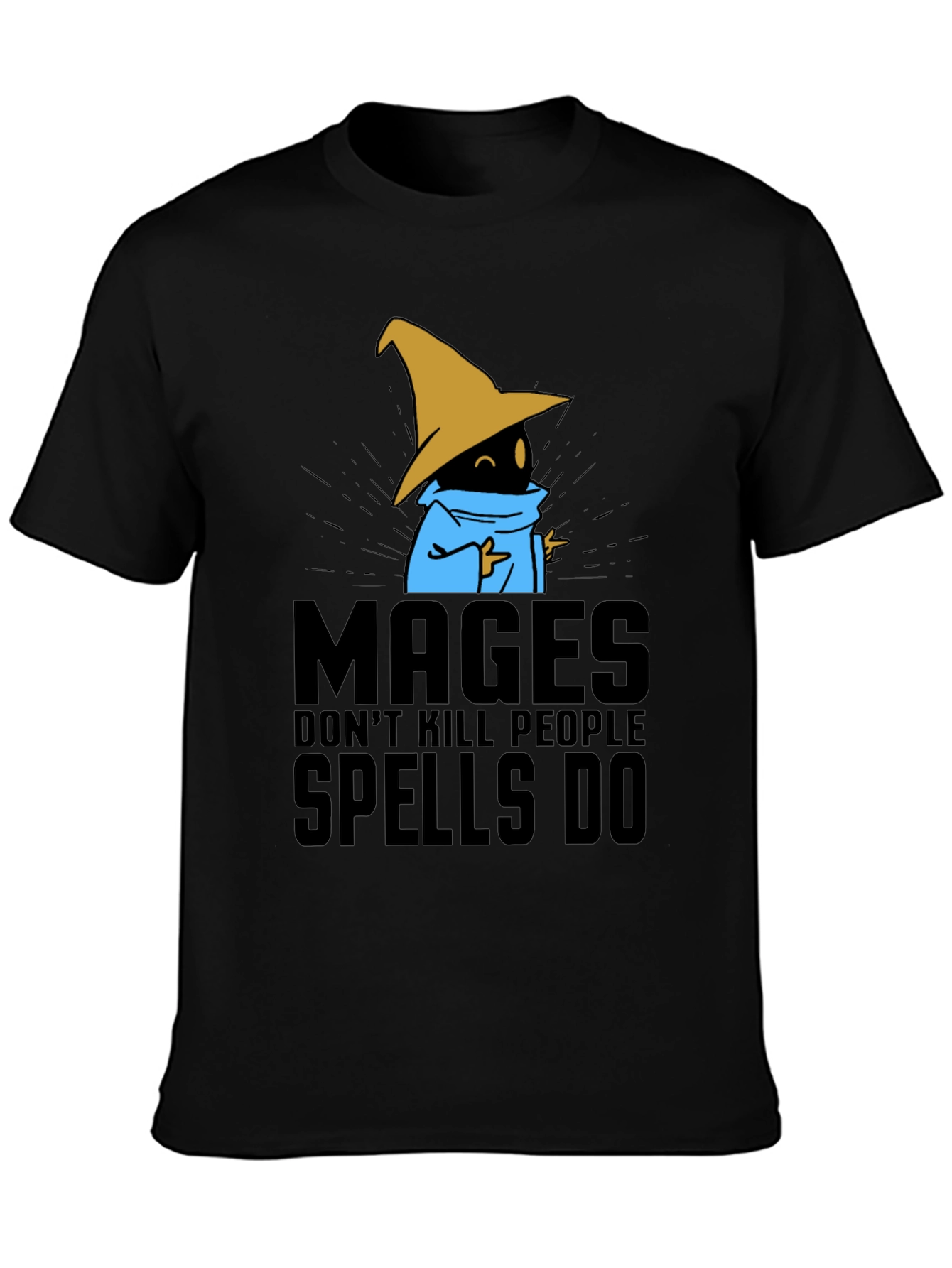 Mages Dont Kill People - Spells Do T-Shirt