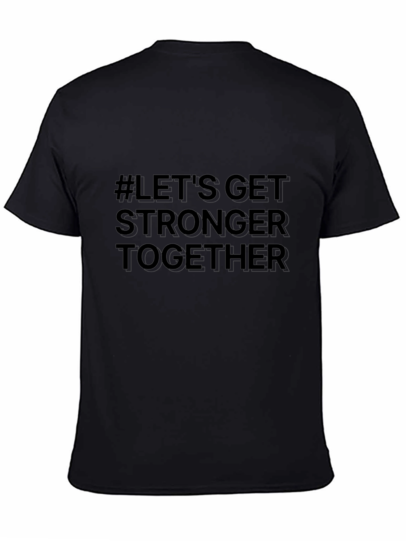 Lets Get Stronger Together Black T-Shirt
