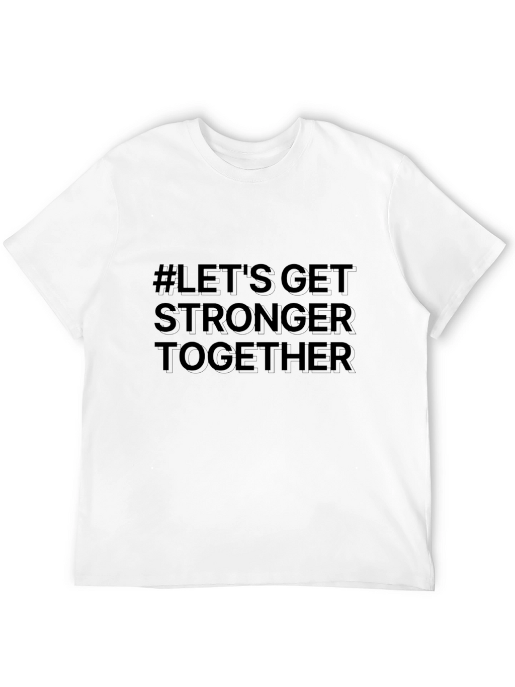Lets Get Stronger Together Black T-Shirt