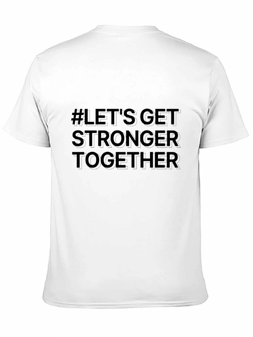Lets Get Stronger Together Black T-Shirt