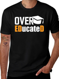 Over Educated Graphic T-Shirt - Funny Graduation Tee