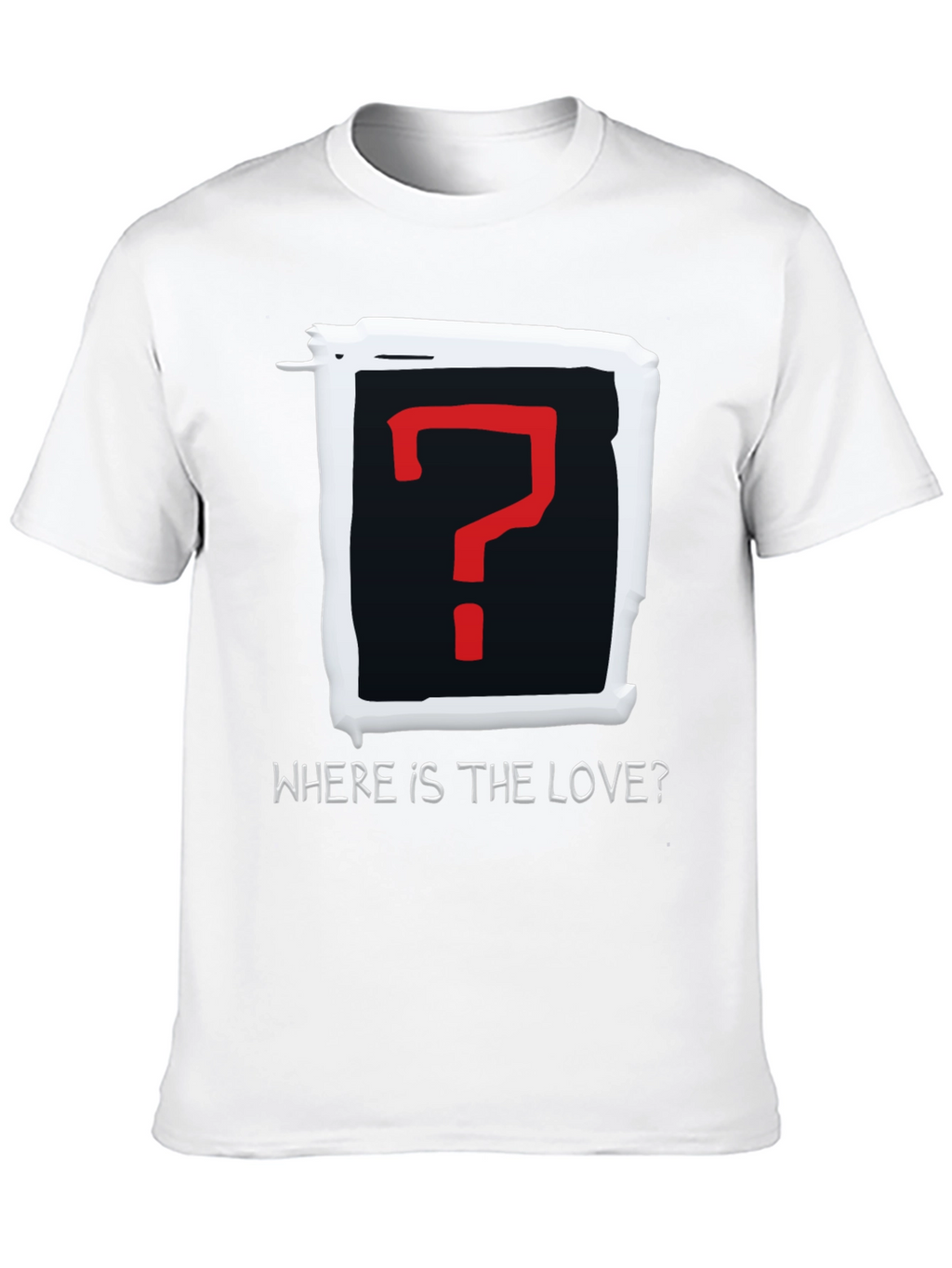 Where is the Love? Graphic T-Shirt