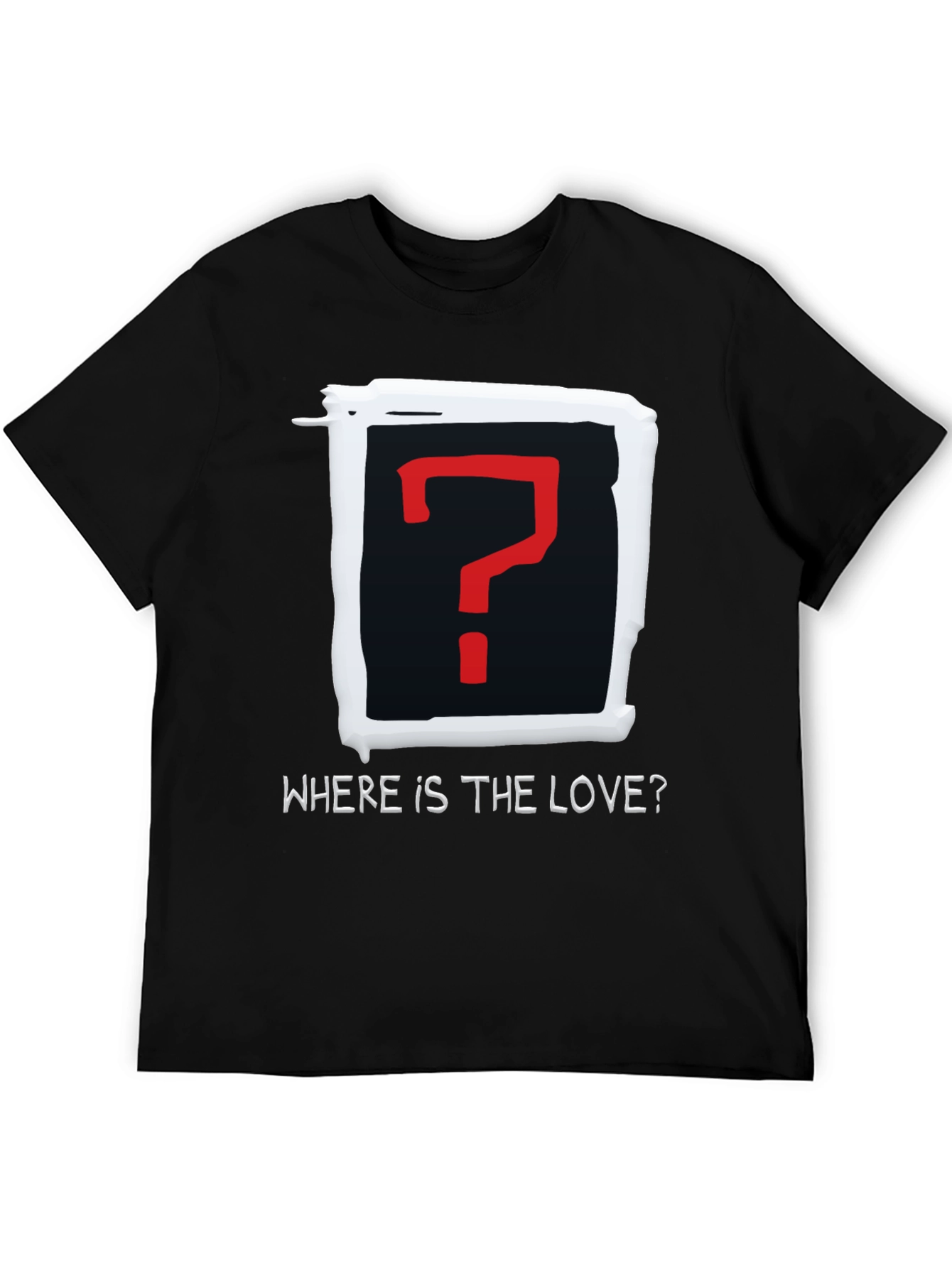 Where is the Love? Graphic T-Shirt
