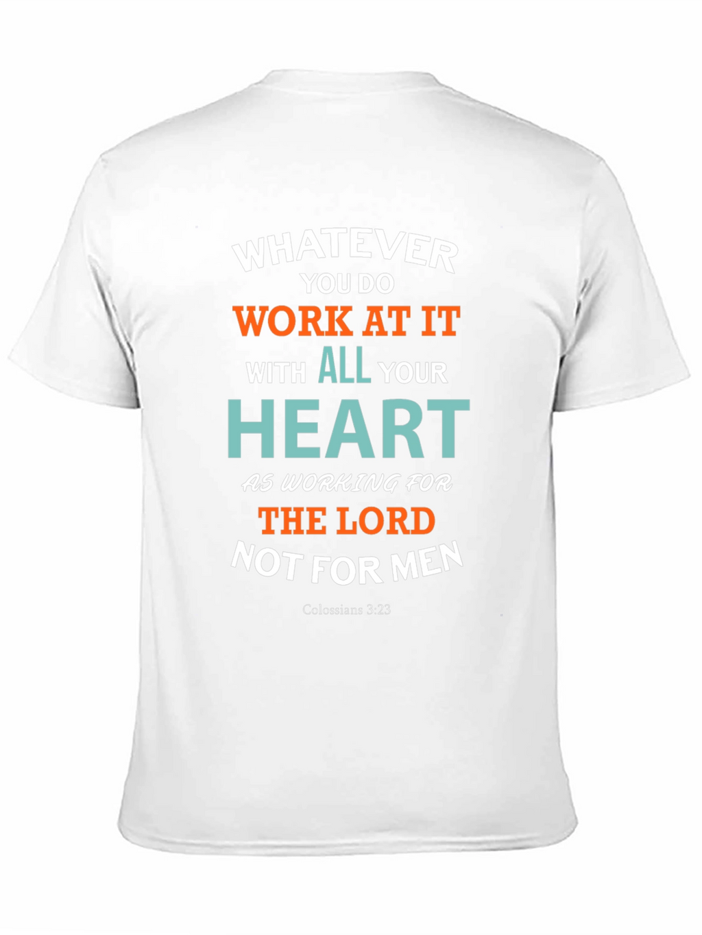 Whatever You Do T-Shirt Colossians 3:23