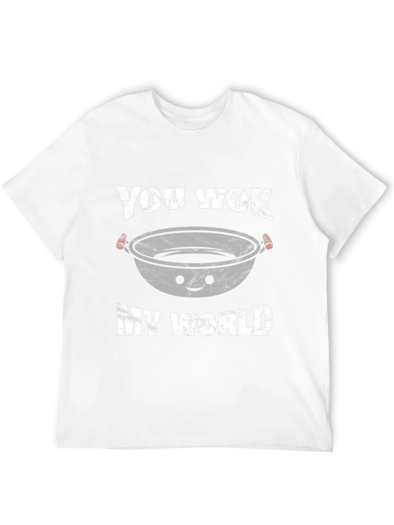 You Wok My World Funny Foodie T-Shirt