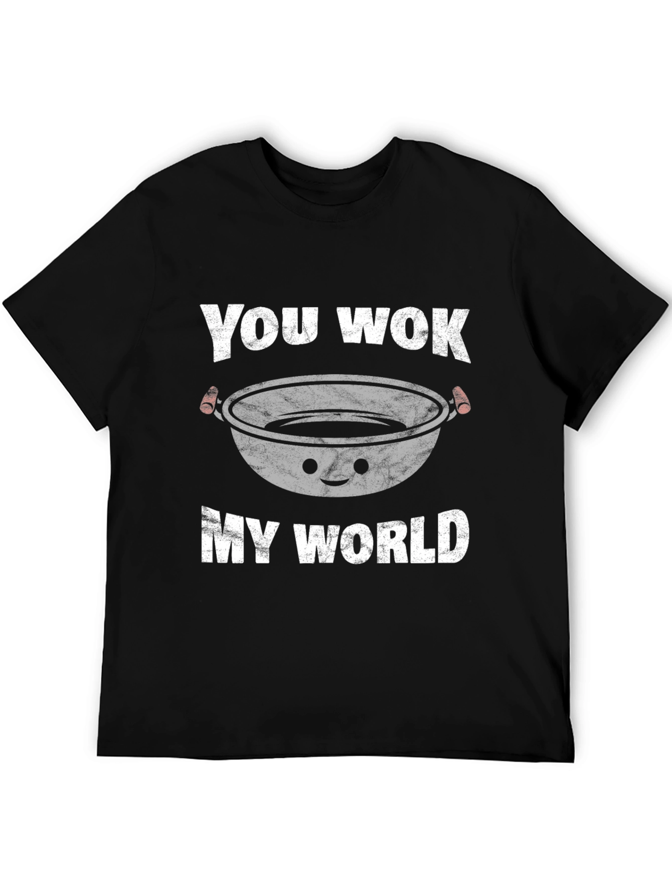 You Wok My World Funny Foodie T-Shirt