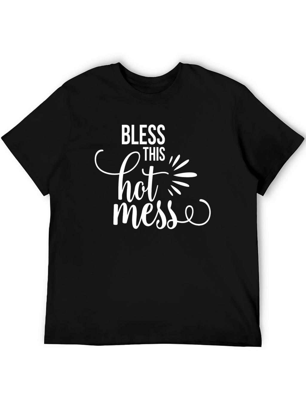 Bless This Hot Mess Graphic T-Shirt - Unisex