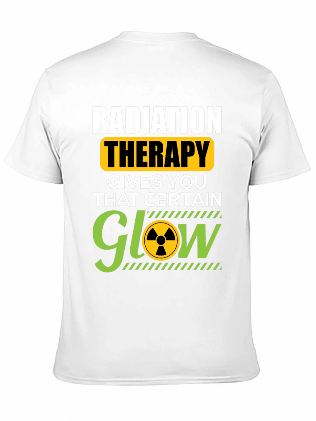 Radiation Therapy T-Shirt - That Certain Glow!