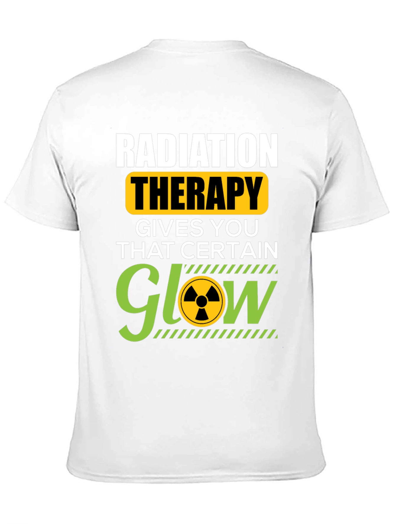 Radiation Therapy T-Shirt - That Certain Glow!