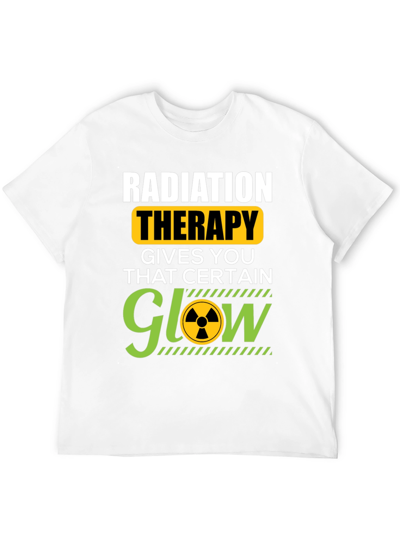 Radiation Therapy T-Shirt - That Certain Glow!