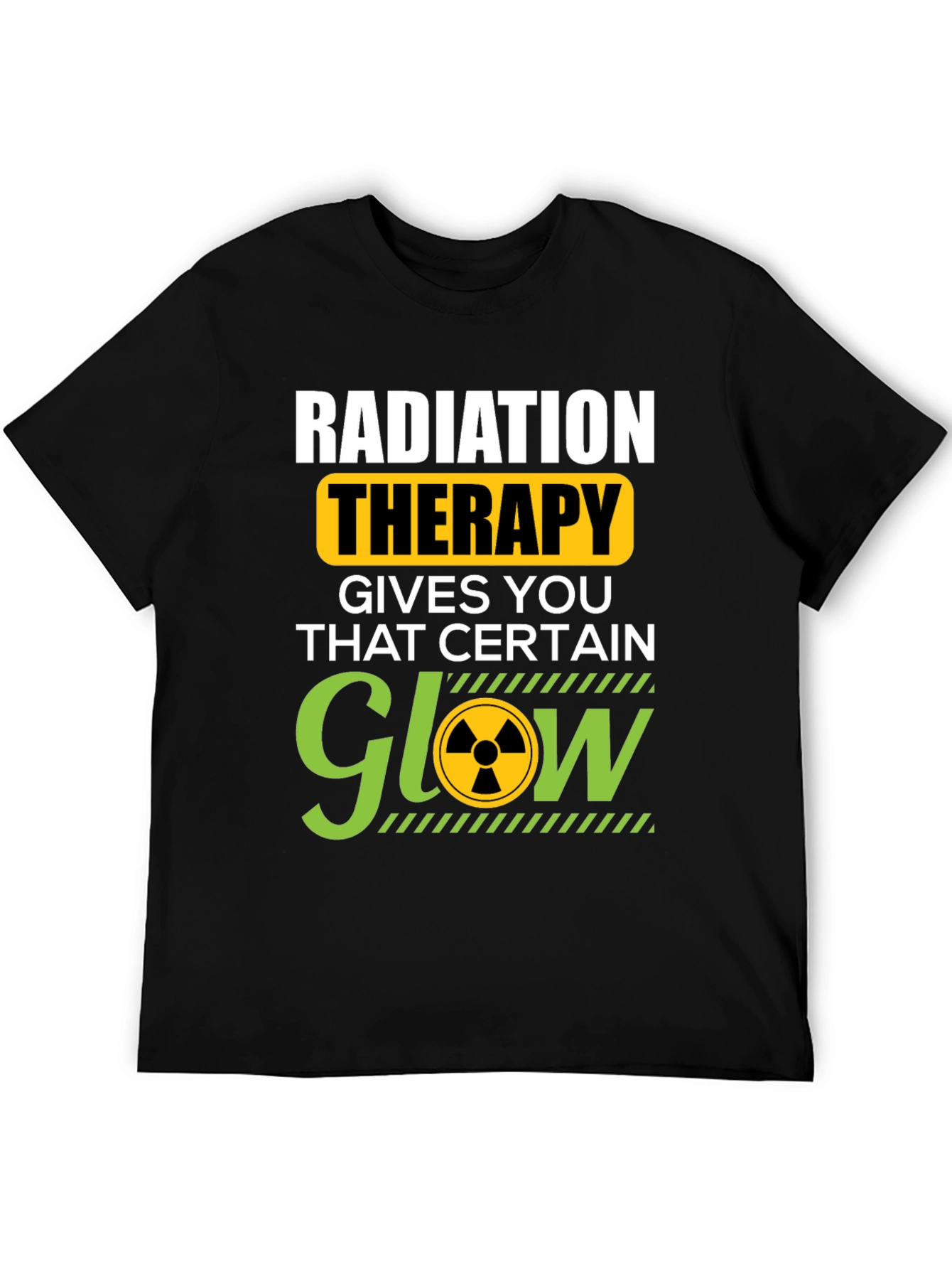 Radiation Therapy T-Shirt - That Certain Glow!