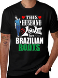 Husband Love Brazilian Roots Graphic T-Shirt