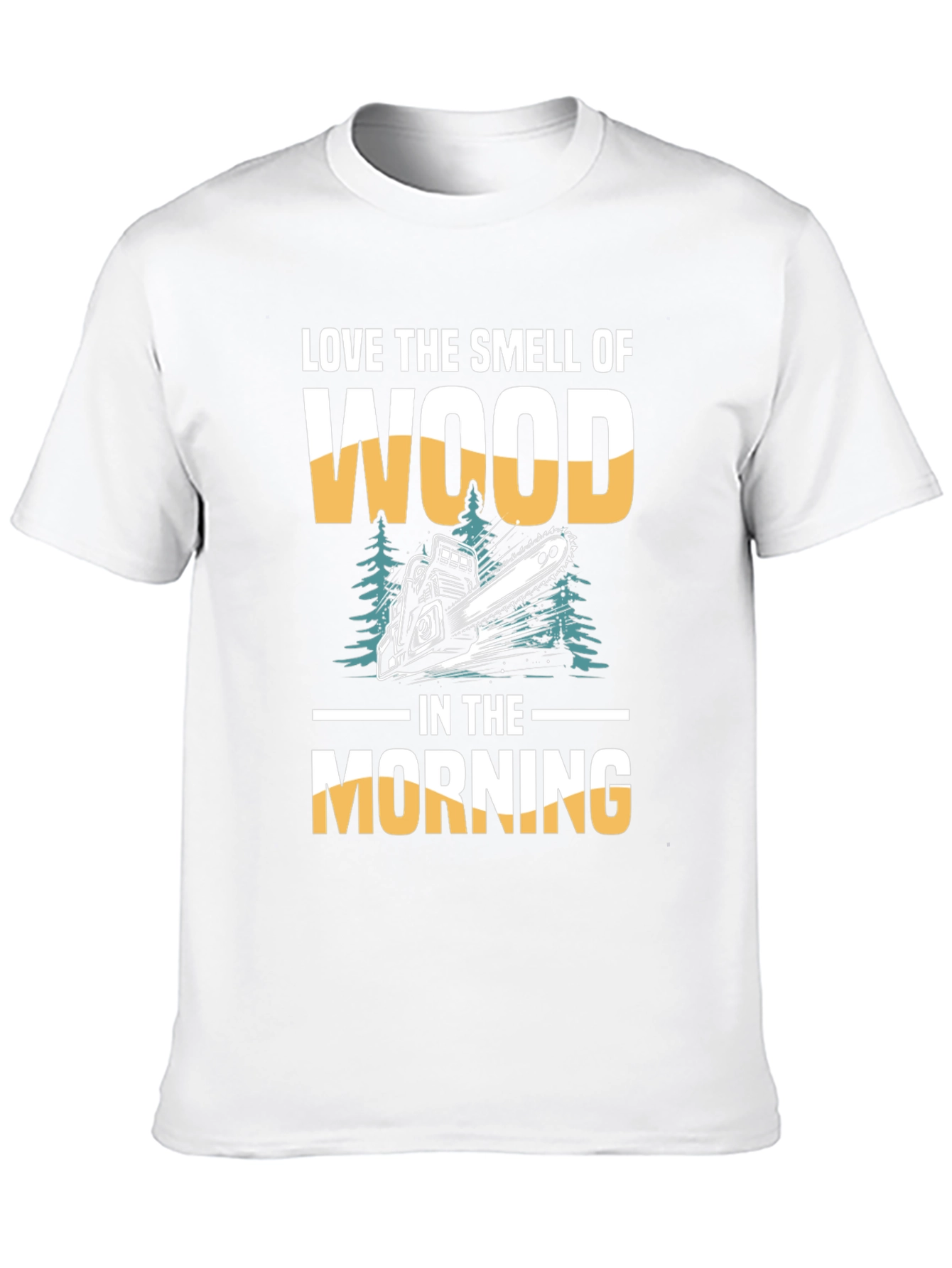 Love the Smell of Wood T-Shirt