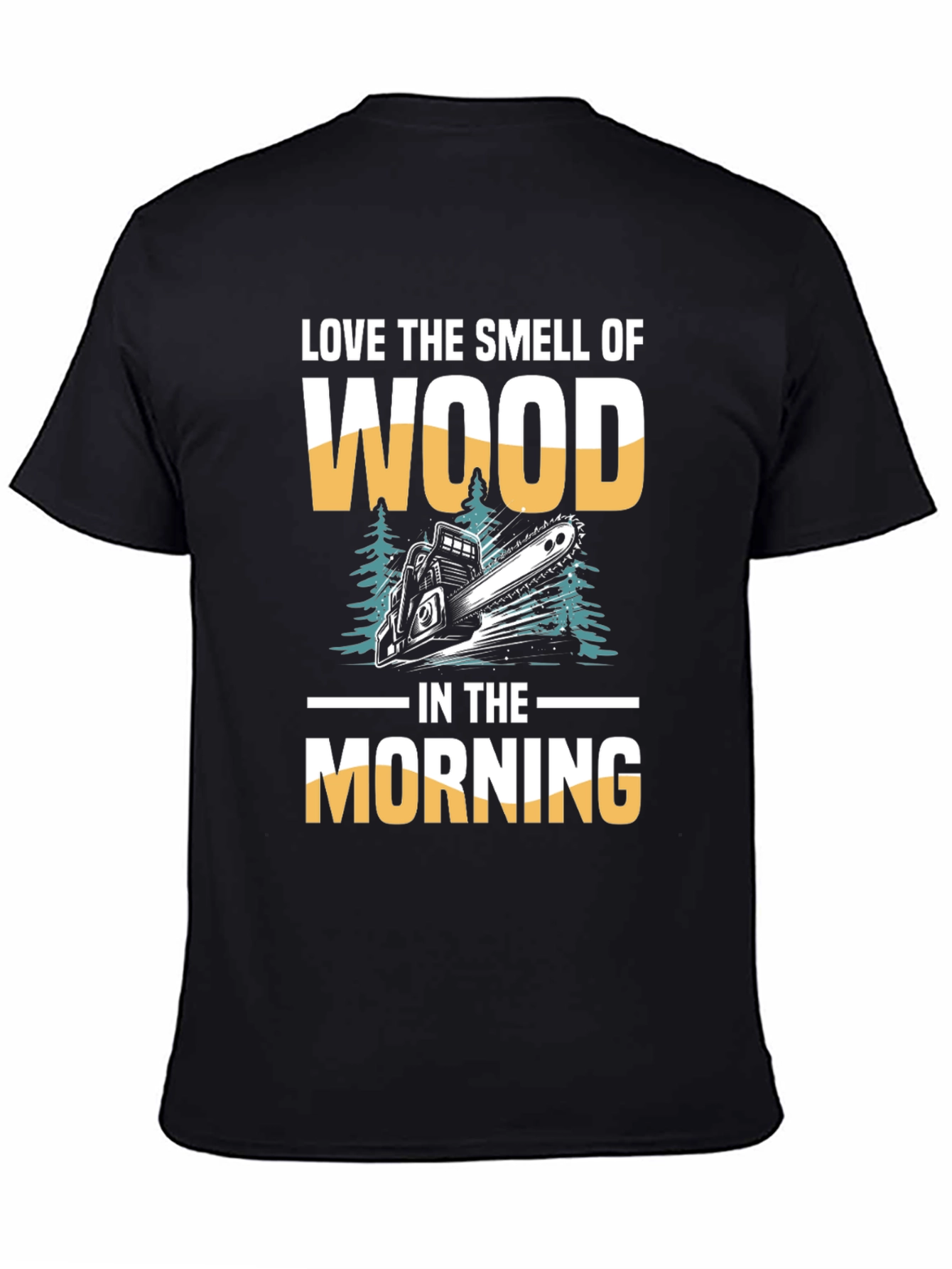 Love the Smell of Wood T-Shirt