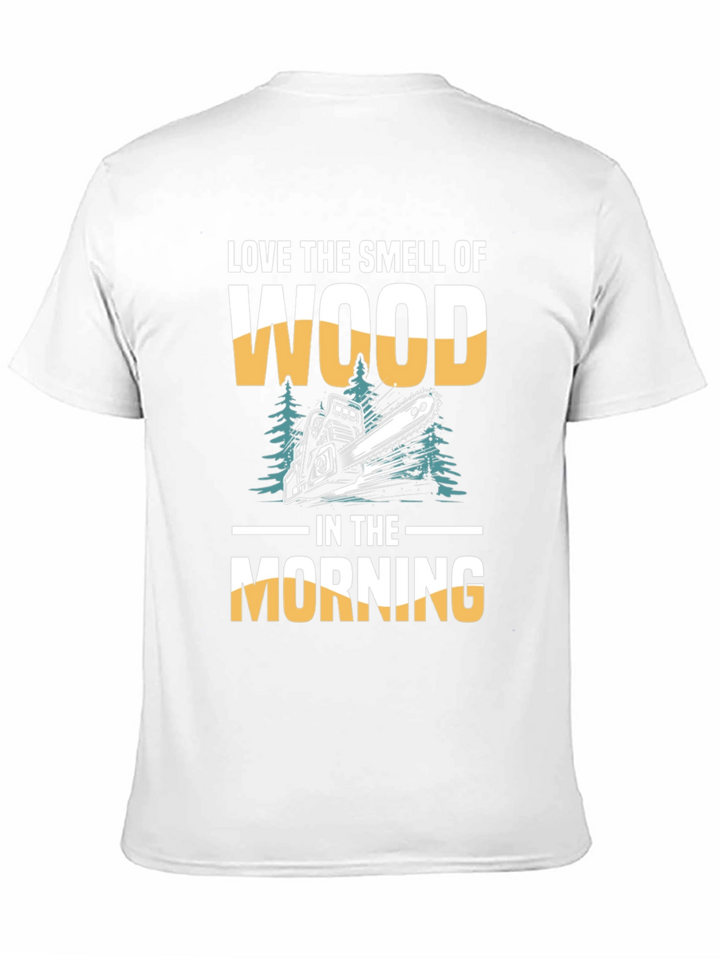 Love the Smell of Wood T-Shirt