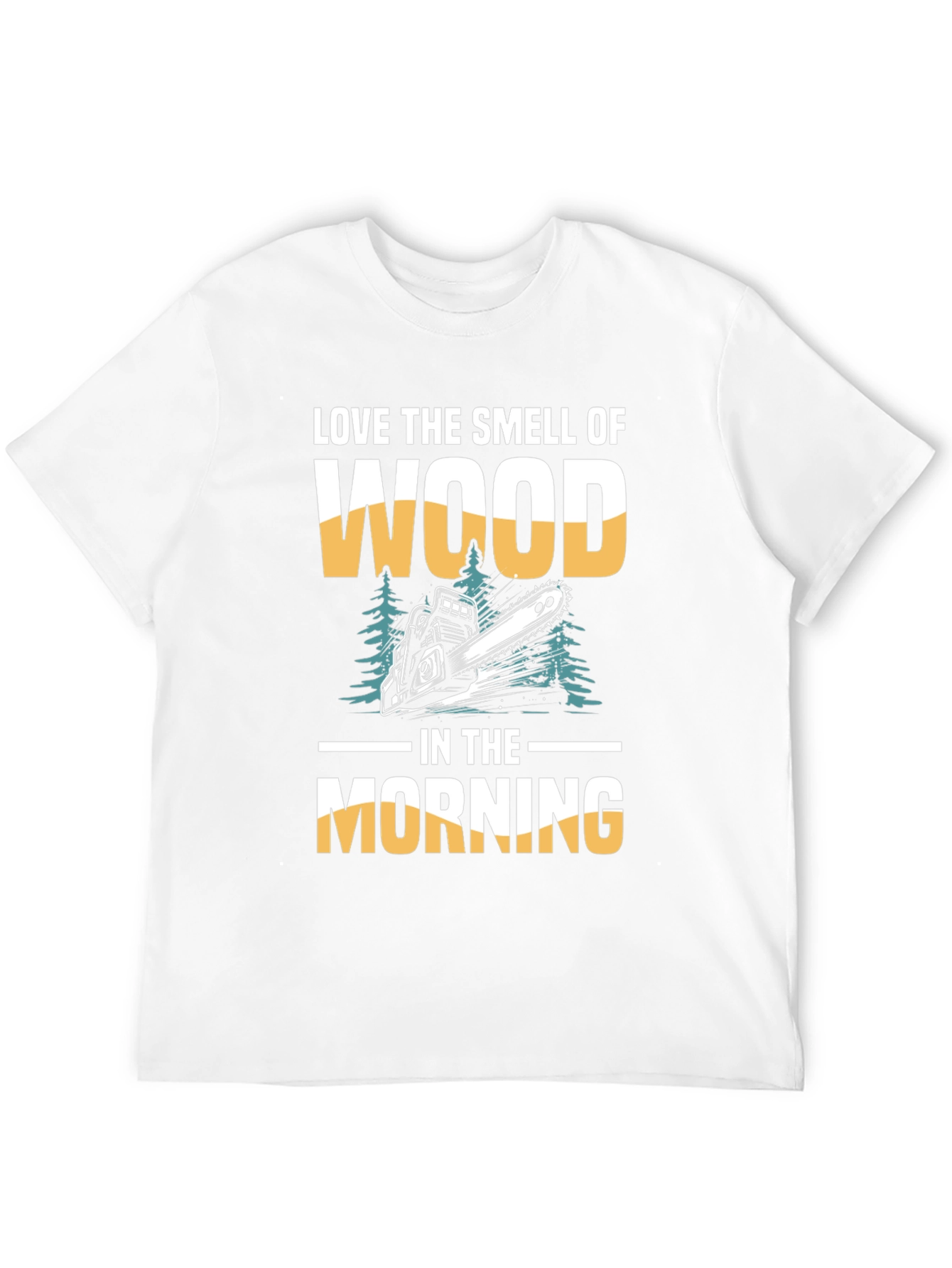 Love the Smell of Wood T-Shirt