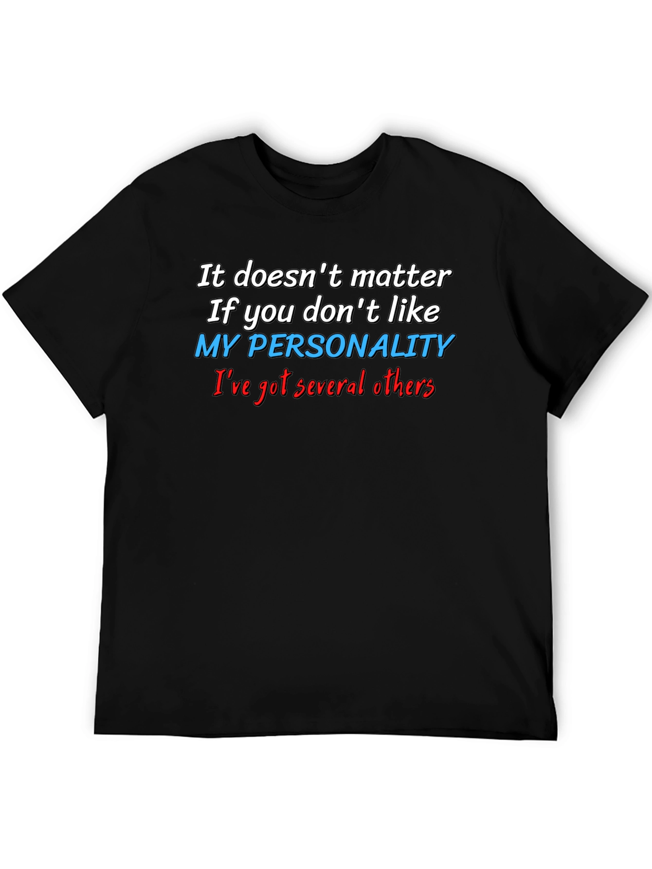 Funny Personality Graphic T-Shirt - Sarcastic Statement Tee