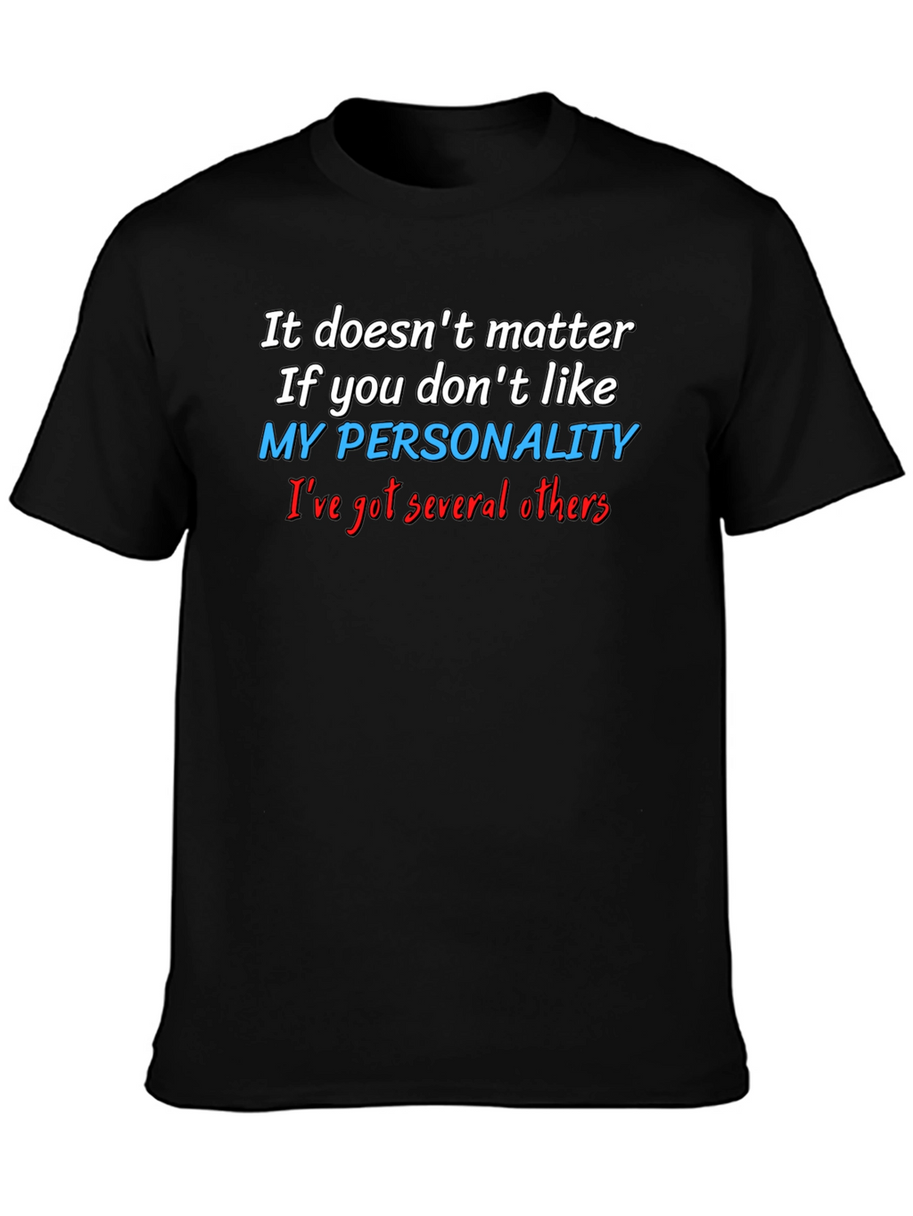 Funny Personality Graphic T-Shirt - Sarcastic Statement Tee