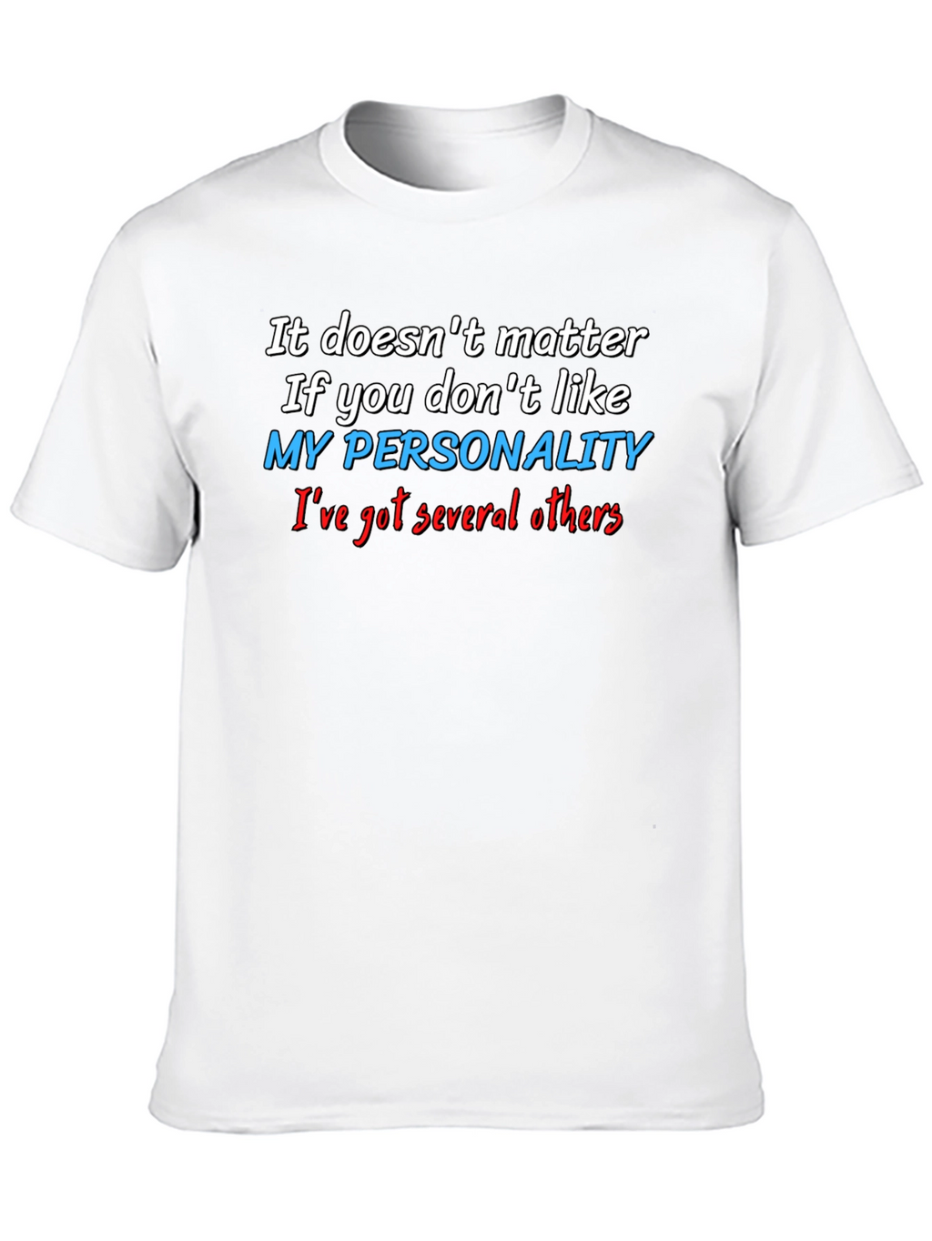Funny Personality Graphic T-Shirt - Sarcastic Statement Tee