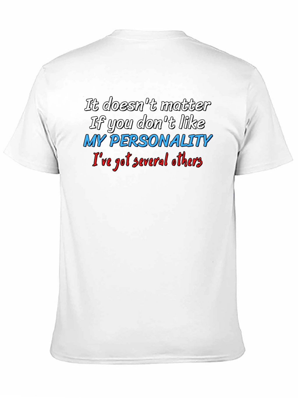 Funny Personality Graphic T-Shirt - Sarcastic Statement Tee