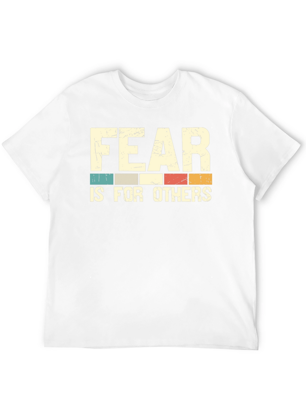 Fear Is For Others Graphic Tee