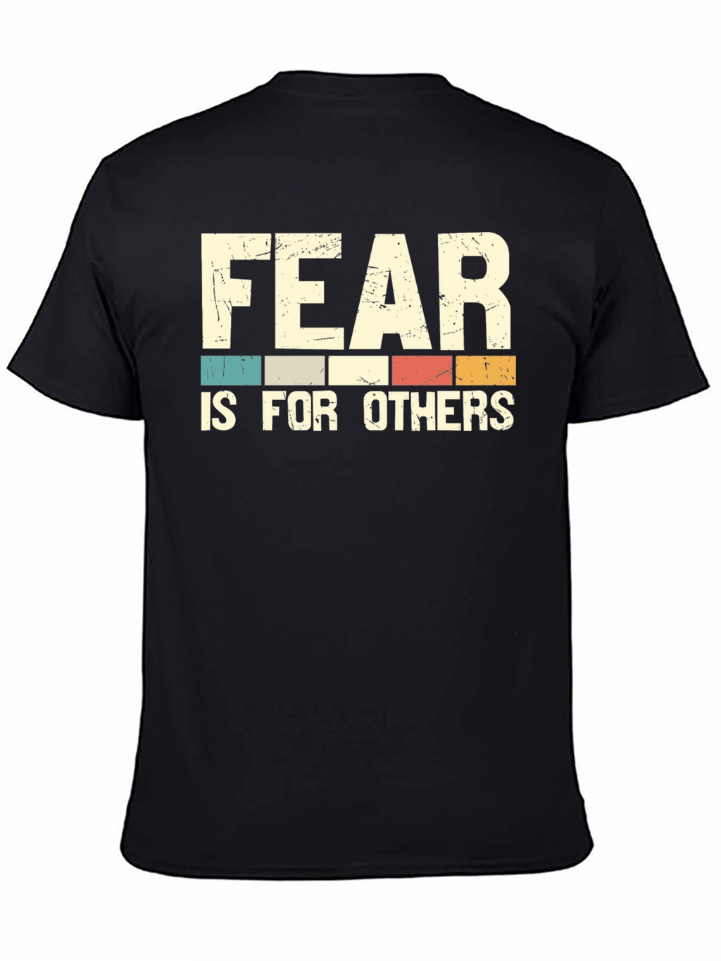 Fear Is For Others Graphic Tee