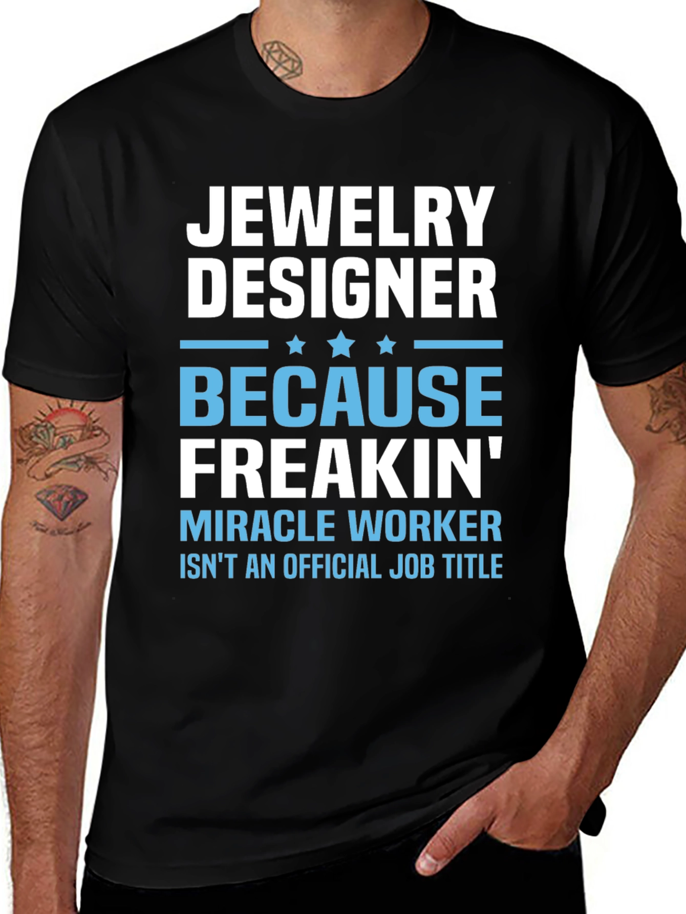 Jewelry Designer T-Shirt - Funny Miracle Worker Job Title Tee