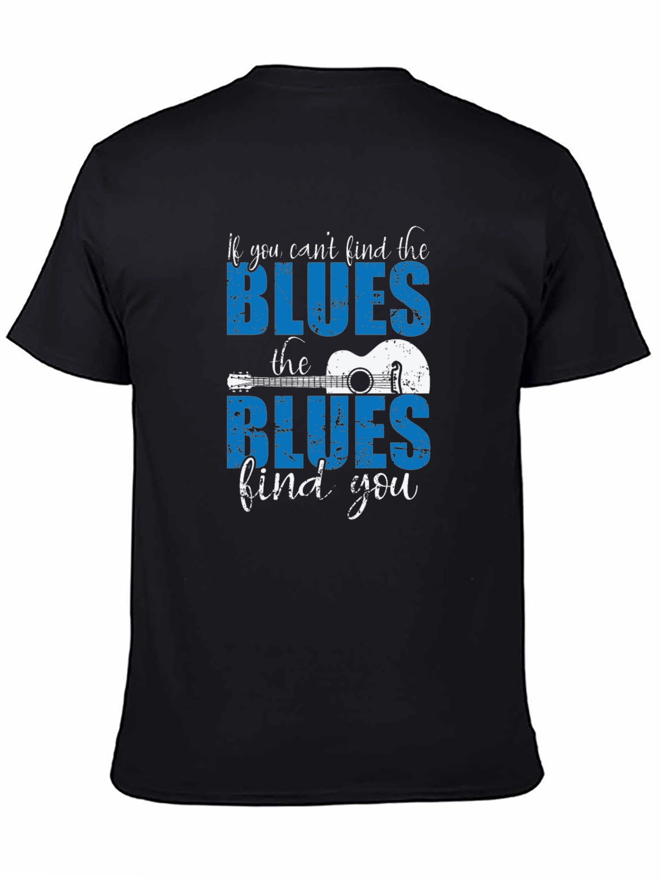 Blues Music Guitar T-Shirt: If You Cant Find The Blues...