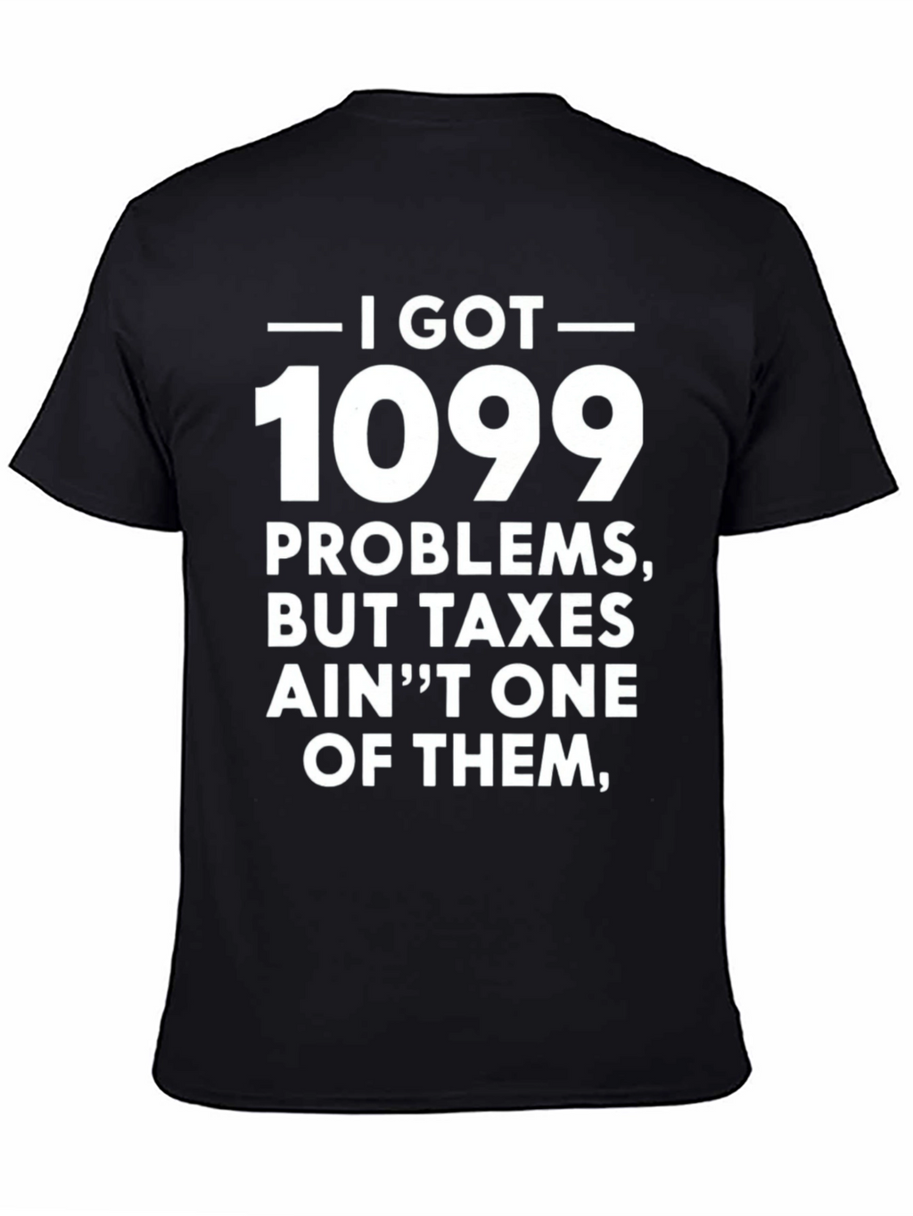 1099 Problems T-Shirt - Funny Tax Season Tee