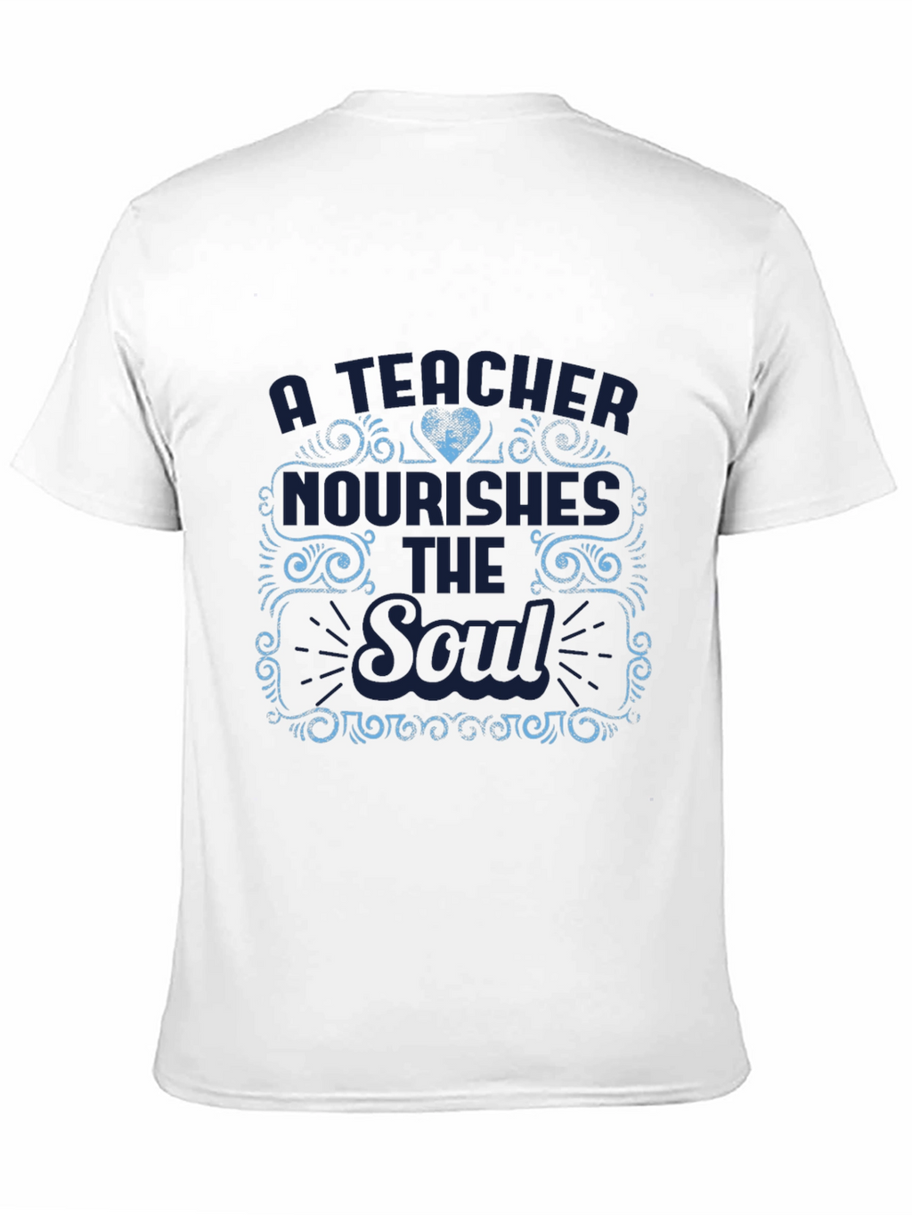 A Teacher Nourishes the Soul T-Shirt