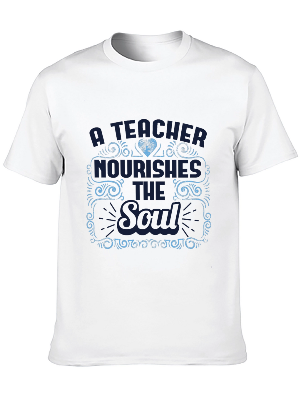 A Teacher Nourishes the Soul T-Shirt