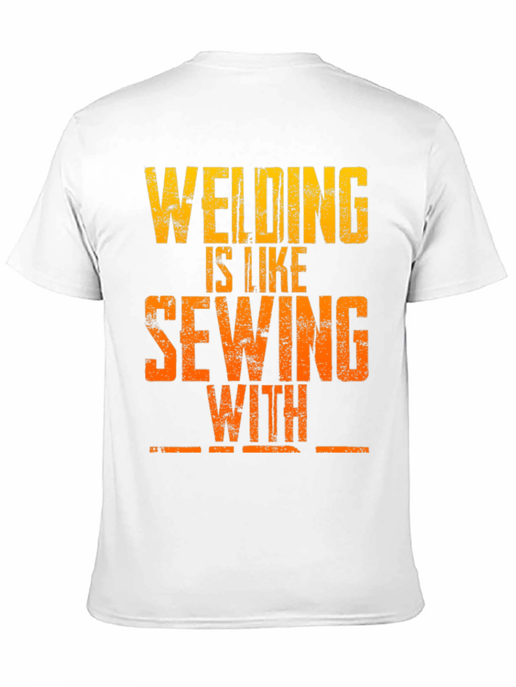Welding is Like Sewing T-Shirt - Funny Welder Tee