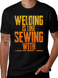 Welding is Like Sewing T-Shirt - Funny Welder Tee