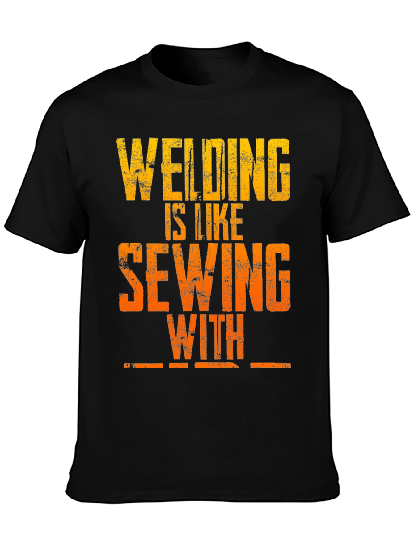 Welding is Like Sewing T-Shirt - Funny Welder Tee