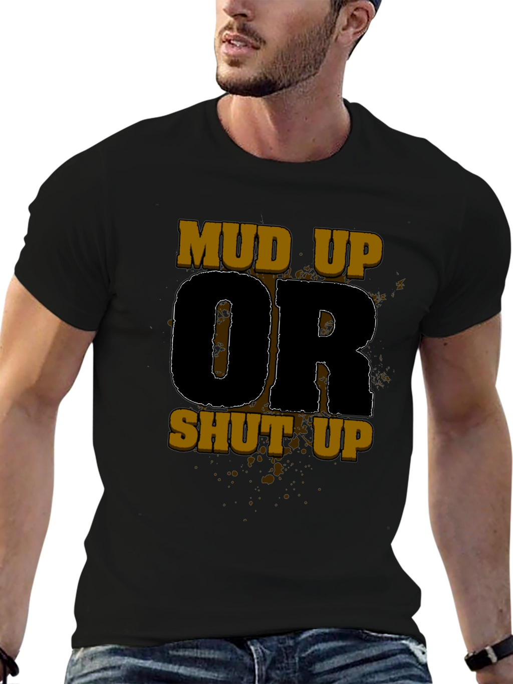 Mud Up Or Shut Up Black Graphic Tee