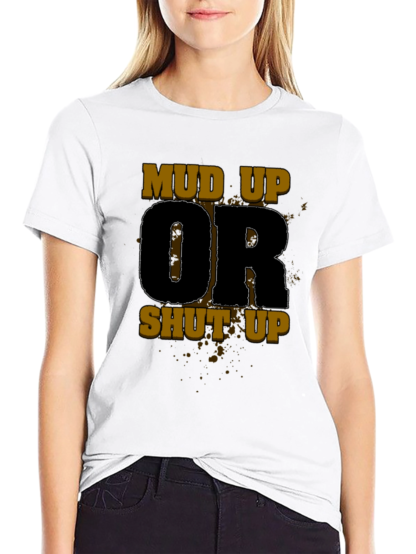 Mud Up Or Shut Up Black Graphic Tee