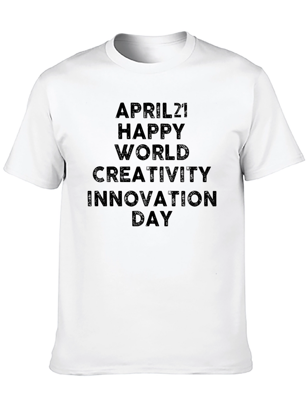 April 21 World Creativity Innovation Day T-Shirt