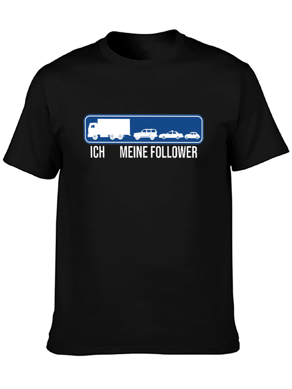 Ich Meine Follower Truck T-Shirt
